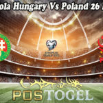 Prediksi Bola Hungary Vs Poland 26 Maret 2021