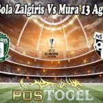 Prediksi Bola Zalgiris Vs Mura 13 Agustus 2021