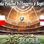 Prediksi Bola Poland Vs Inggris 9 September 2021