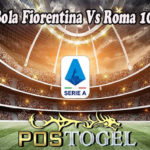 Prediksi Bola Fiorentina Vs Roma 10 Mei 2022