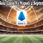 Prediksi Bola Lazio Vs Napoli 4 September 2022