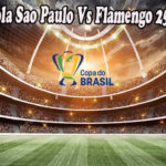 Prediksi Bola Sao Paulo Vs Flamengo 25 Agus 2022