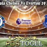 Prediksi Bola Chelsea Vs Everton 19 Maret 2023