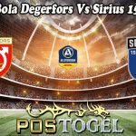 Prediksi Bola Degerfors Vs Sirius 15 Juli 2023