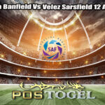 Prediksi Bola Banfield Vs Velez Sarsfield 12 Agustus 2024