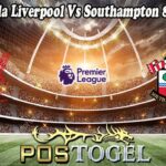 Prediksi Bola Liverpool Vs Southampton 8 Maret 2025