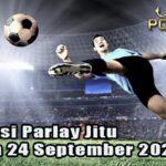 Prediksi Parlay Jitu 23 dan 24 September 2026