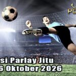 Prediksi Parlay Jitu 5 dan 6 Oktober 2026